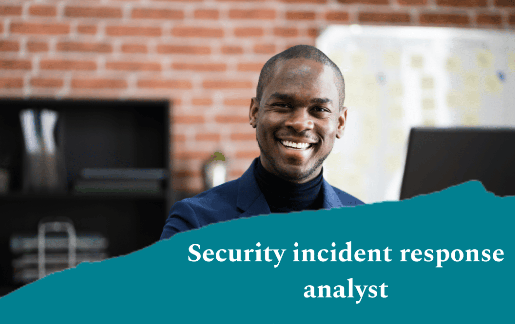Security incident response analyst