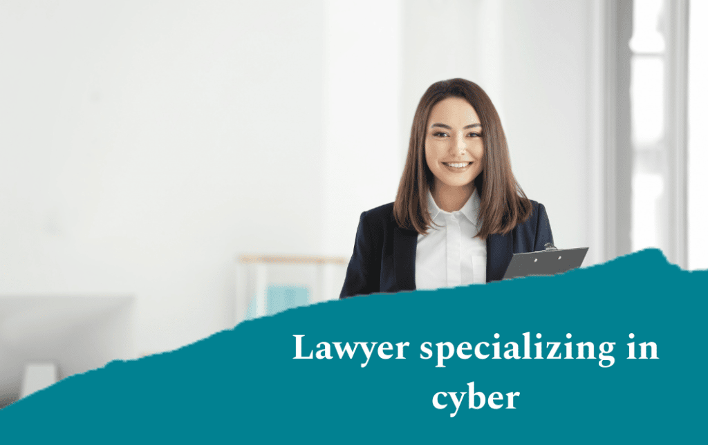 Lawyer specializing in cyber