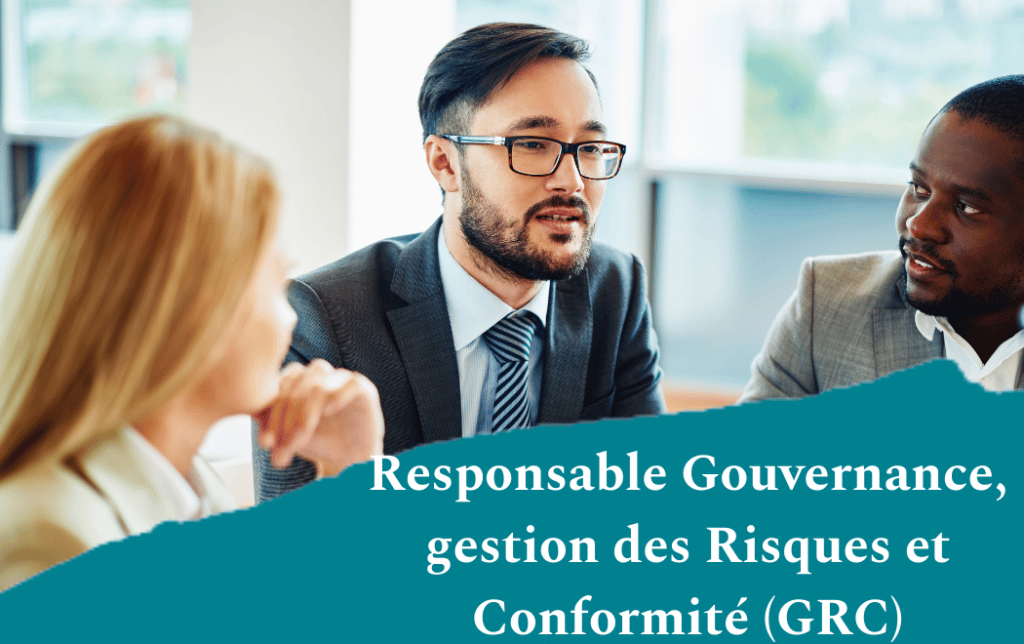 Responsable Gouvernance, gestion des Risques et Conformité (GRC)