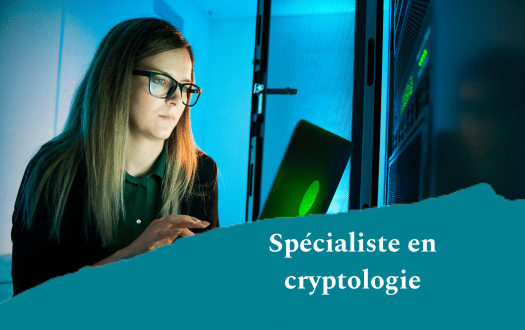 Spécialiste en cryptologie
