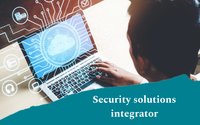 Security solutions integrator