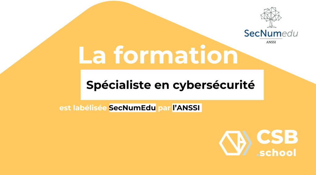 Bachelor CSB.SCHOOL cybersécurité labélisé par l'ANSSI