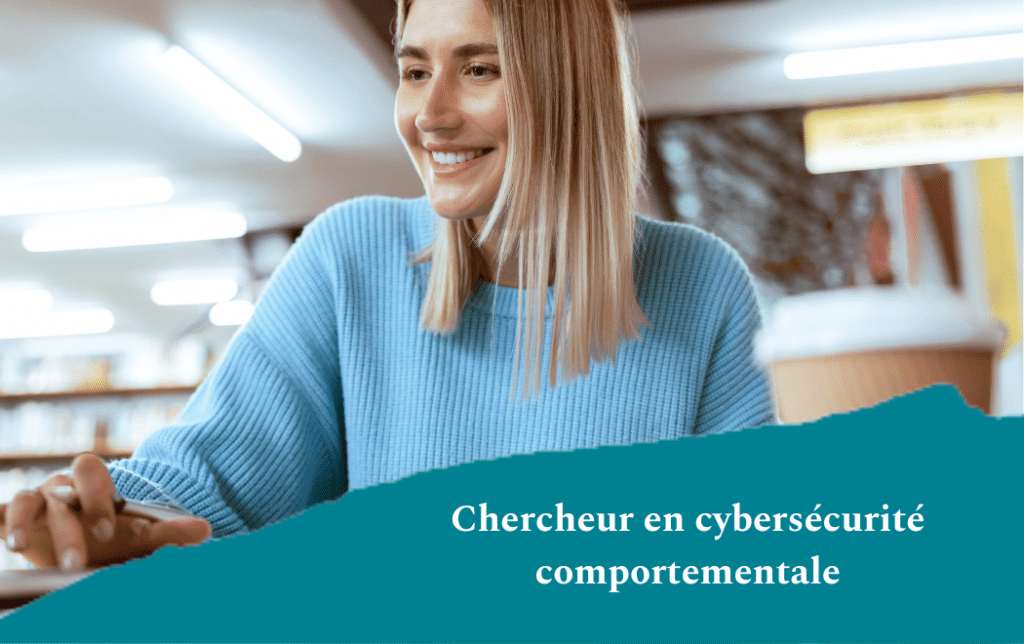 Chercheur en cybersécurité comportementale
