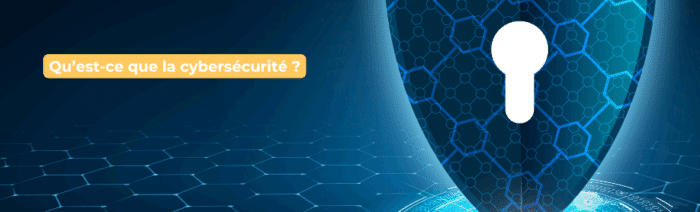 Qu'est-ce que la cybersécurité ?