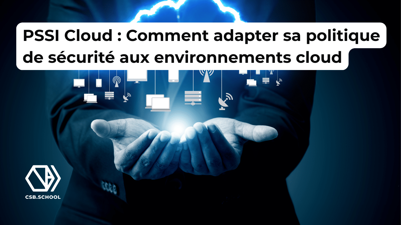 PSSI Cloud : Comment adapter sa politique de sécurité aux environnements cloud