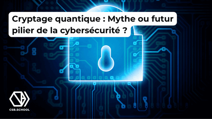 Cryptage quantique : Mythe ou futur pilier de la cybersécurité ?