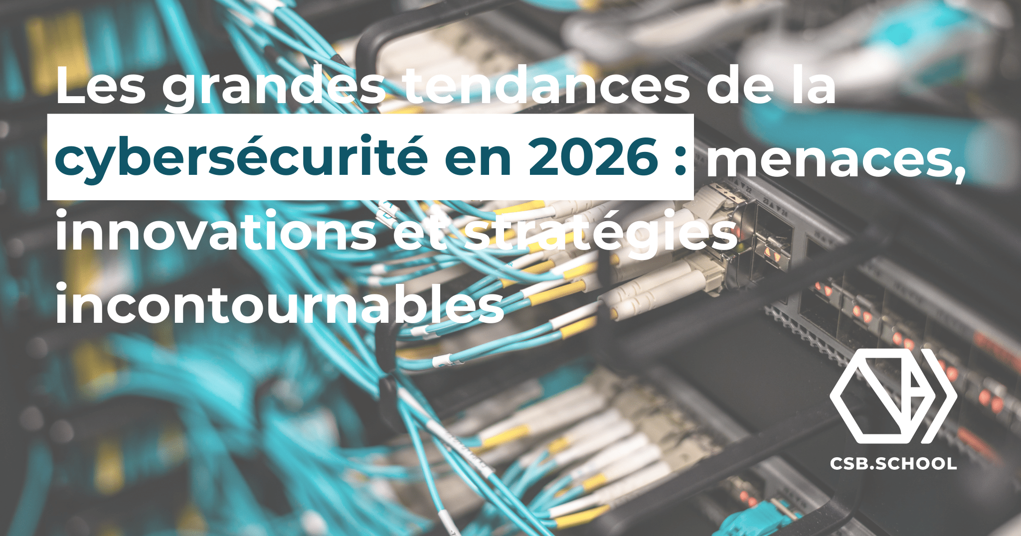 Les grandes tendances de la cybersécurité en 2026